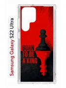 Чехол-накладка Samsung Galaxy S22 Ultra Kruche Print Born to be a King