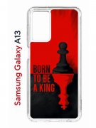Чехол-накладка Samsung Galaxy A13 (630896) Kruche PRINT Born to be a King