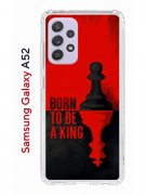 Чехол-накладка Samsung Galaxy A52 Kruche Print Born to be a King