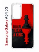 Чехол-накладка Samsung Galaxy A54 5G (638391) Kruche PRINT Born to be a King